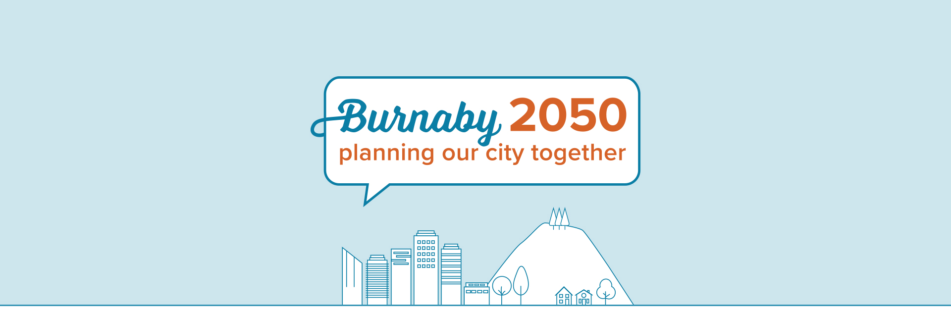 Burnaby 2050 Policy Guide Share your feedback! Burnaby 2050